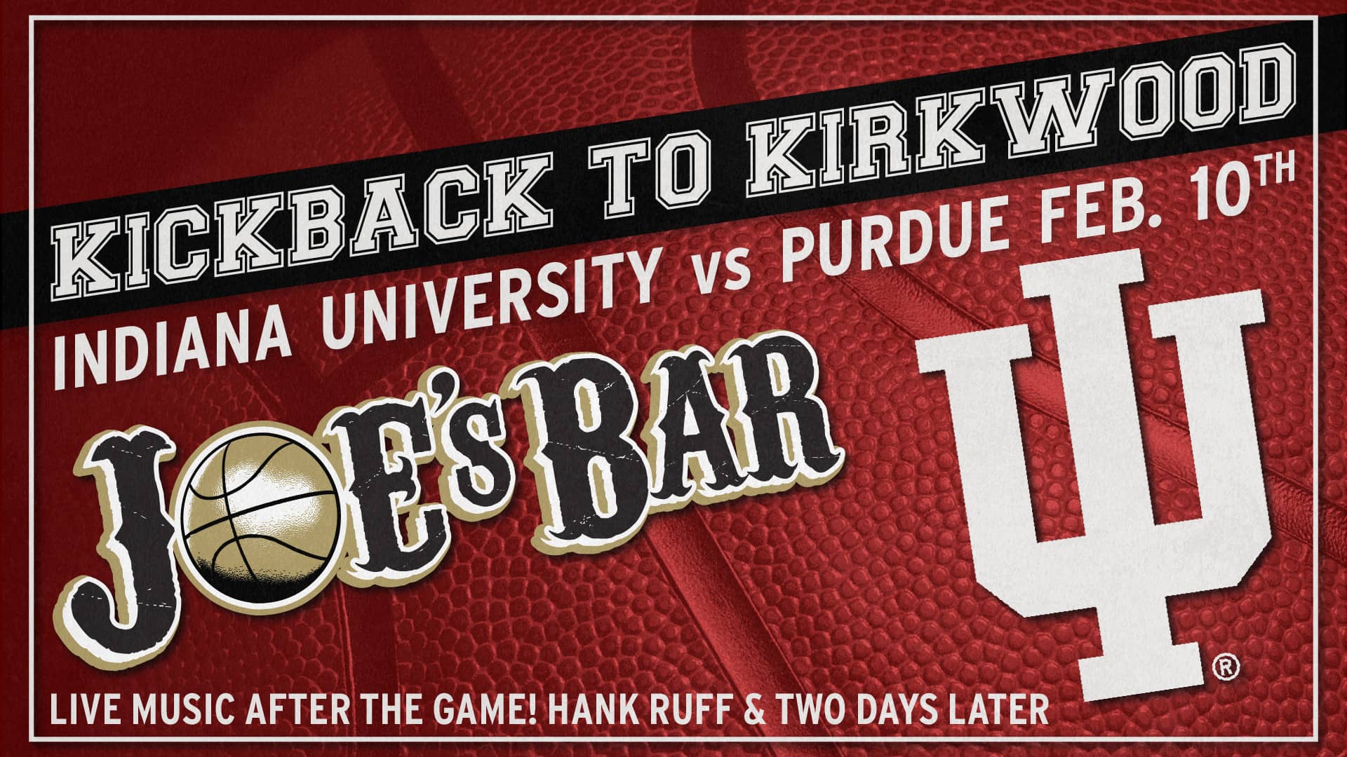 Poster for Kickback to Kirkwood: Indiana University vs Purdue on February 10, 2024 at Joe's on Weed St.